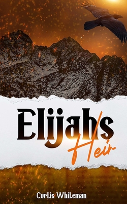 Elijah's Heir: A guide to spiritual parenting and mentoring