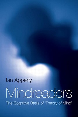 Mindreaders: The Cognitive Basis of Theory of Mind