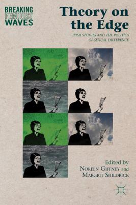 Theory on the Edge: Irish Studies and the Politics of Sexual Difference