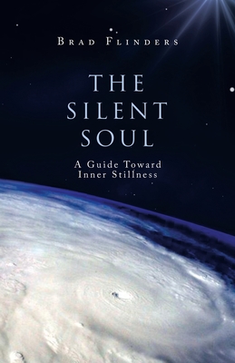 The Silent Soul: A Guide Toward Inner Stillness