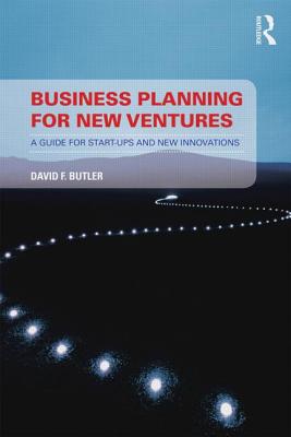 Business Planning for New Ventures: A guide for start-ups and new innovations