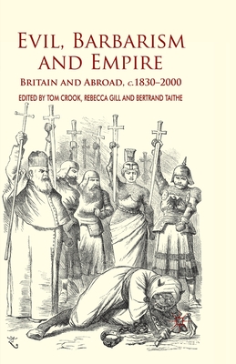 Evil, Barbarism and Empire: Britain and Abroad, C.1830 - 2000