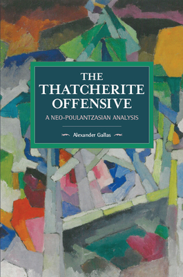 The Thatcherite Offensive: A Neo-Poulantzasian Analysis