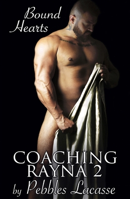 Coaching Rayna #2: Bound Hearts