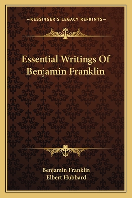 Essential Writings Of Benjamin Franklin
