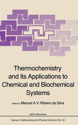 Thermochemistry and Its Applications to Chemical and Biochemical Systems: The Thermochemistry of Molecules, Ionic Species and Free Radicals in Relatio
