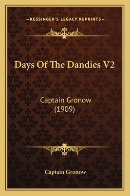 Days Of The Dandies V2: Captain Gronow (1909)