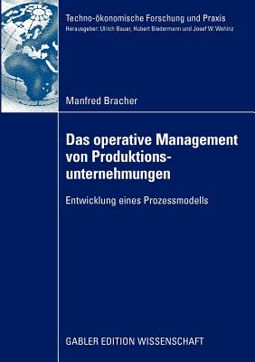 Das Operative Management Von Produktionsunternehmungen: Entwicklung Eines Prozessmodells