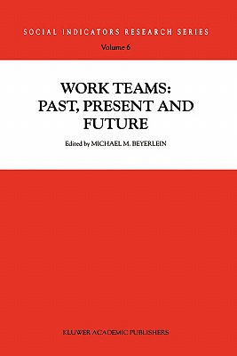 Work Teams: Past, Present and Future