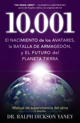 10.001: El nacimiento de los Avatares, la batalla de Armagedón y el futuro del planeta tierra