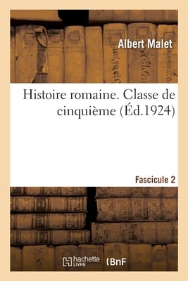 Histoire romaine. Classe de cinquième. Fascicule 2: Rédigée conformément aux programmes du 3 août 1923