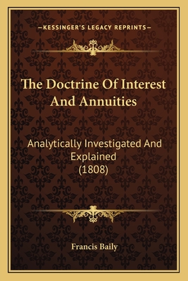 The Doctrine Of Interest And Annuities: Analytically Investigated And Explained (1808)