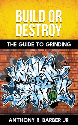 Build or Destroy: "The guide to grinding"