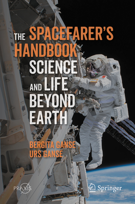The Spacefarer's Handbook: Science and Life Beyond Earth