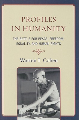 Profiles in Humanity: The Battle for Peace, Freedom, Equality, and Human Rights