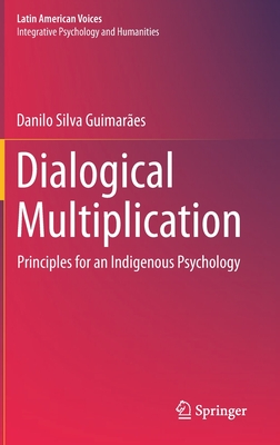 Dialogical Multiplication: Principles for an Indigenous Psychology