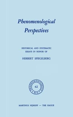 Phenomenological Perspectives: Historical and Systematic Essays in Honor of Herbert Spiegelberg