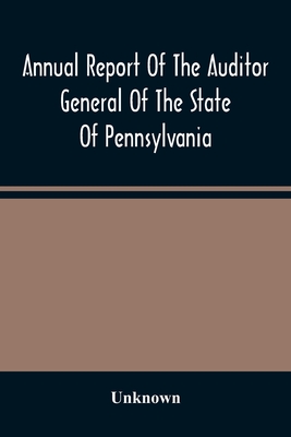 Annual Report Of The Auditor General Of The State Of Pennsylvania And Of The Tabulations And Deductions From The Reports Of The Railroad, Canal, & Tel