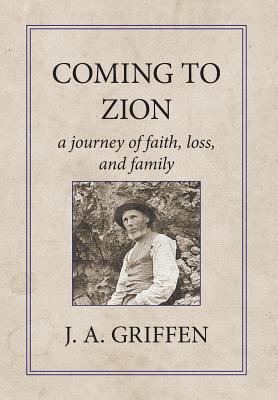 Coming to Zion: A Journey of Faith, Loss, and Family