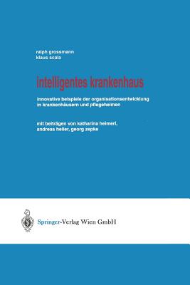 Intelligentes Krankenhaus: Innovative Beispiele Der Organisationsentwicklung in Krankenhäusern Und Pflegeheimen