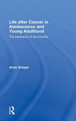 Life After Cancer in Adolescence and Young Adulthood: The Experience of Survivorship