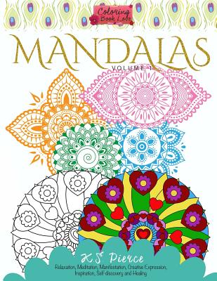 Coloring Book Love Mandalas: Relaxation, Meditation, Manifestation, Creative Expression, Inspiration, Self-discovery and Healing