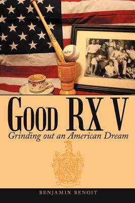 Good RX V: Grinding Out an American Dream
