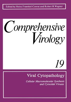 Viral Cytopathology: Cellular Macromolecular Synthesis and Cytocidal Viruses Including a Cumulative Index to the Authors and Major Topics Covered in V