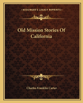 Old Mission Stories Of California