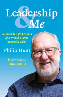 Leadership & Me: Wisdom and Life Lessons of a World Vision Australia CEO
