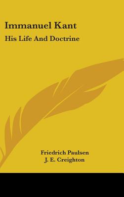 Immanuel Kant: His Life And Doctrine