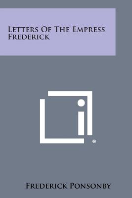 Letters of the Empress Frederick