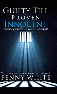 Guilty Till Proven Innocent: American Justice? - If you can afford it!
