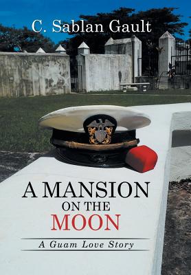 A Mansion on the Moon: A Guam Love Story