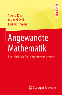 Angewandte Mathematik: Ein Lehrbuch Für Lehramtsstudierende
