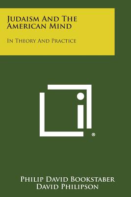 Judaism and the American Mind: In Theory and Practice