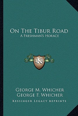 On The Tibur Road: A Freshman's Horace