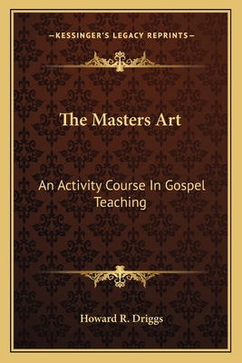 The Masters Art: An Activity Course In Gospel Teaching