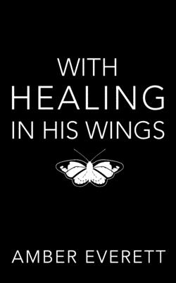With Healing in His Wings: a story of illness and faith