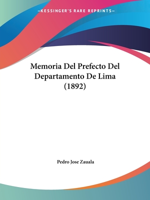 Memoria Del Prefecto Del Departamento De Lima (1892)