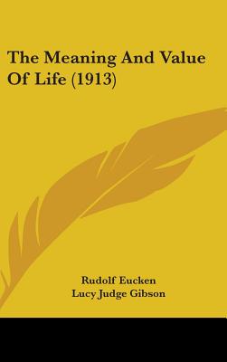 The Meaning And Value Of Life (1913)