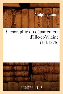 Géographie Du Département d'Ille-Et-Vilaine (Éd.1878)