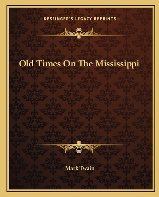 Old Times On The Mississippi