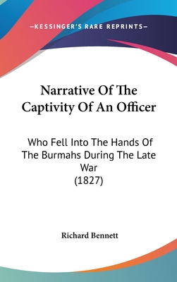 Narrative Of The Captivity Of An Officer: Who Fell Into The Hands Of The Burmahs During The Late War (1827)