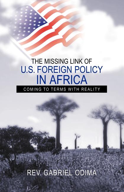 The Missing Link of U.S. Foreign Policy in Africa: Coming to Terms with Reality