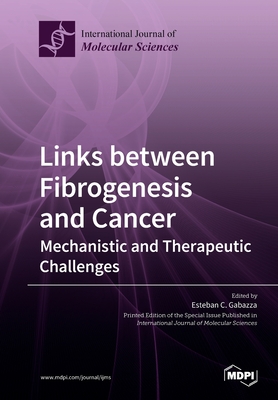 Links between Fibrogenesis and Cancer: Mechanistic and Therapeutic Challenges