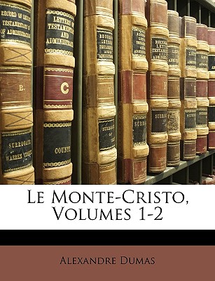 Le Monte-Cristo, Volumes 1-2
