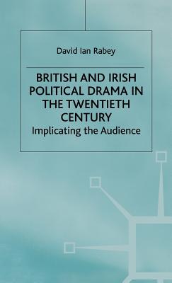 British and Irish Political Drama in the Twentieth Century: Implicating the Audience