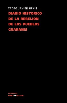 Diario histórico de la rebelión y guerra de los pueblos guaranís