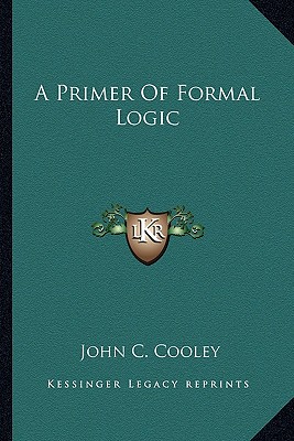 A Primer Of Formal Logic